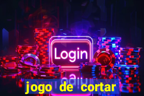 jogo de cortar frutas aposta